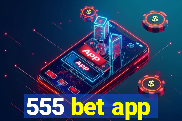 555 bet app